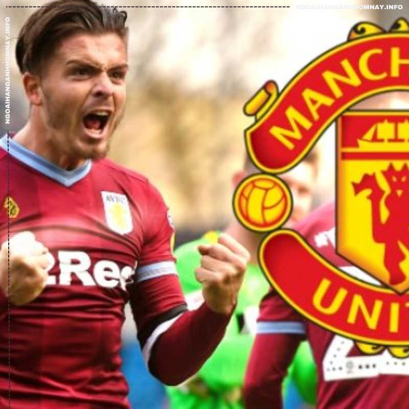 CLB Manchester United và Grealish đã đạt được các thỏa thuận cá nhân