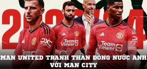 Man United tranh thần đồng nước Anh với Man City